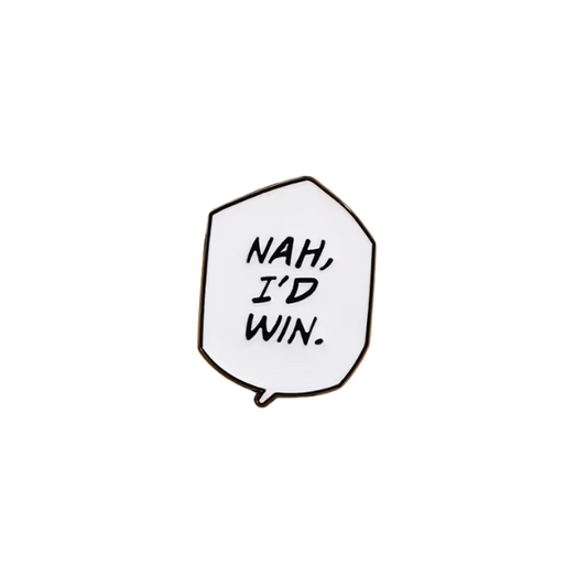 NAH, I'D WIN Enamel Pin